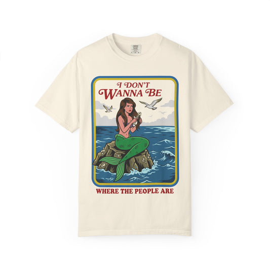 Mermaid Not Where The People Are Shirt