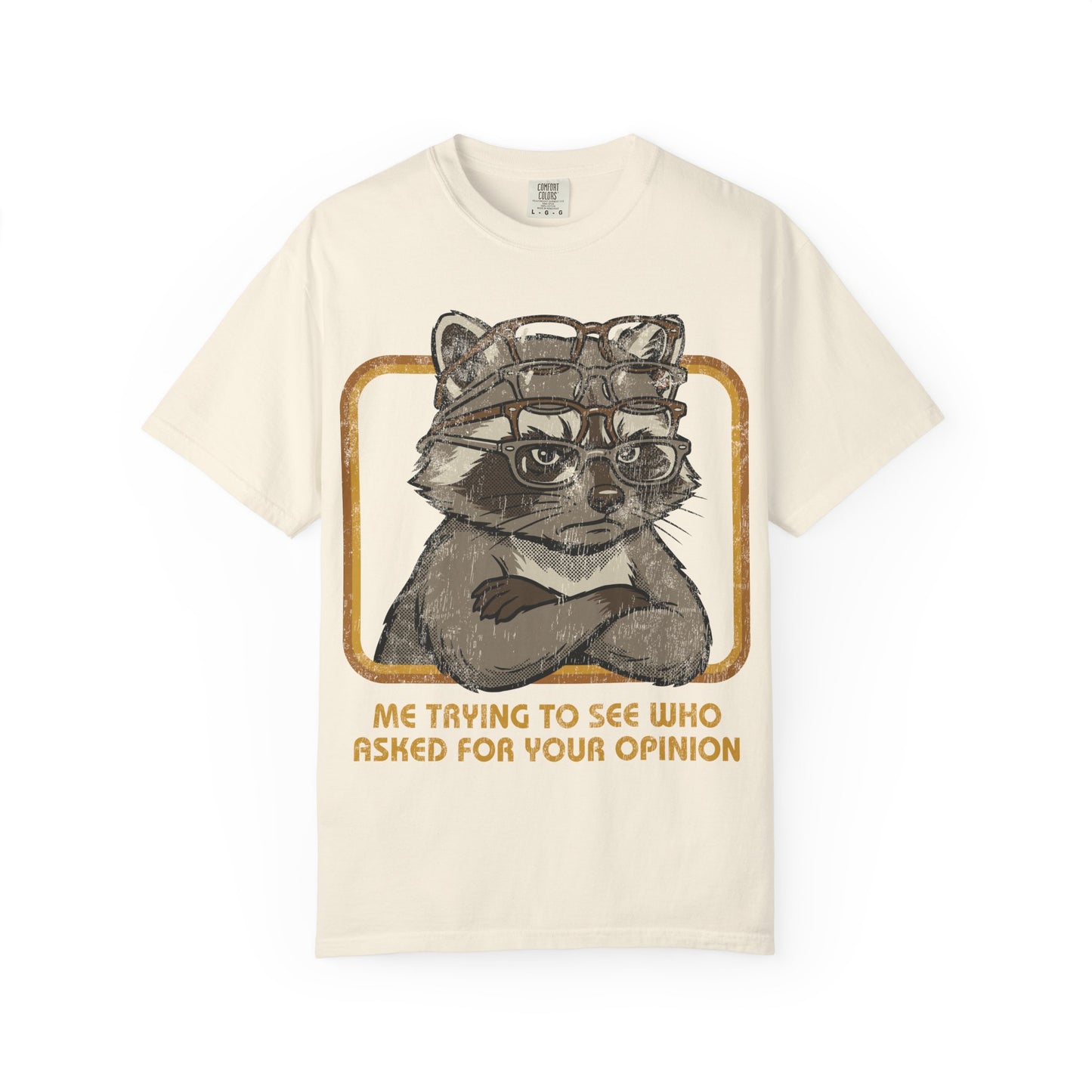 Who Asked Your Opinion Shirt