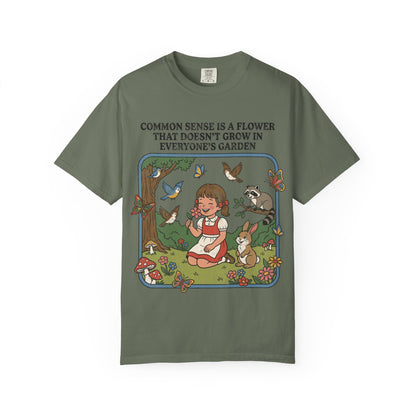 Common Sense Not In Everyone's Garden Shirt