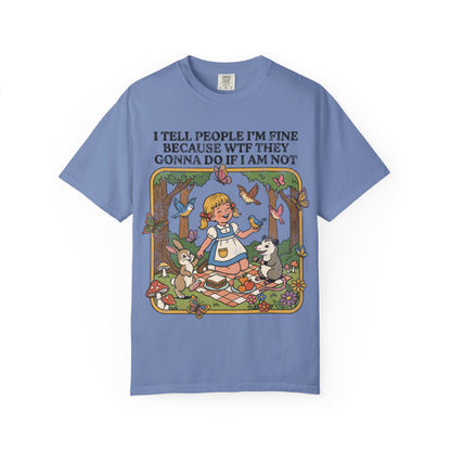 Sarcastic I Tell People I'm Fine Shirt
