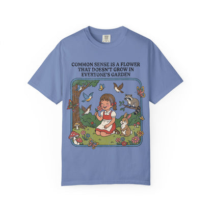 Common Sense Not In Everyone's Garden Shirt