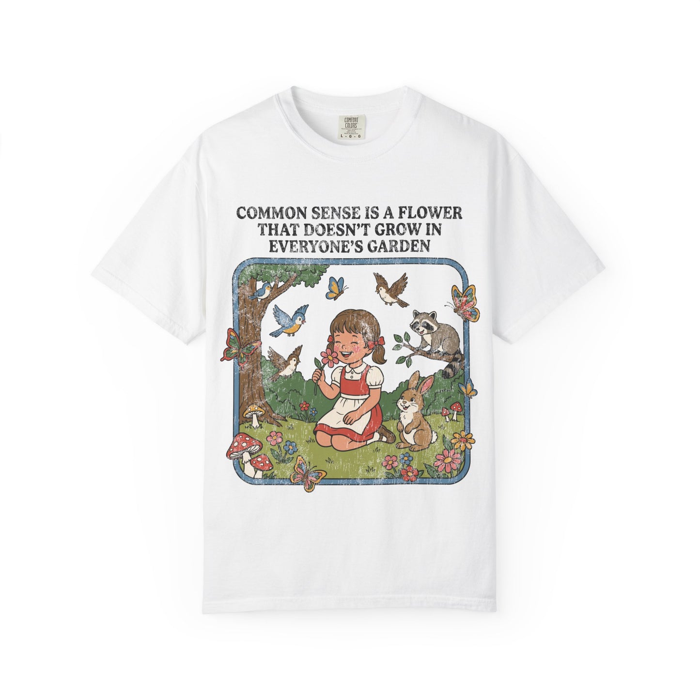 Common Sense Not In Everyone's Garden Shirt