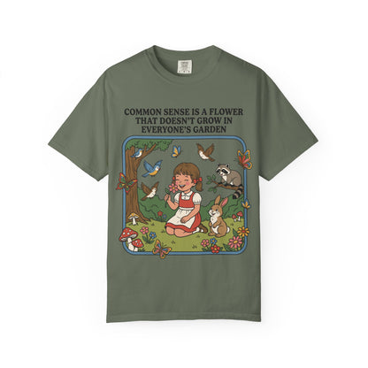 Common Sense Not In Everyone's Garden Shirt