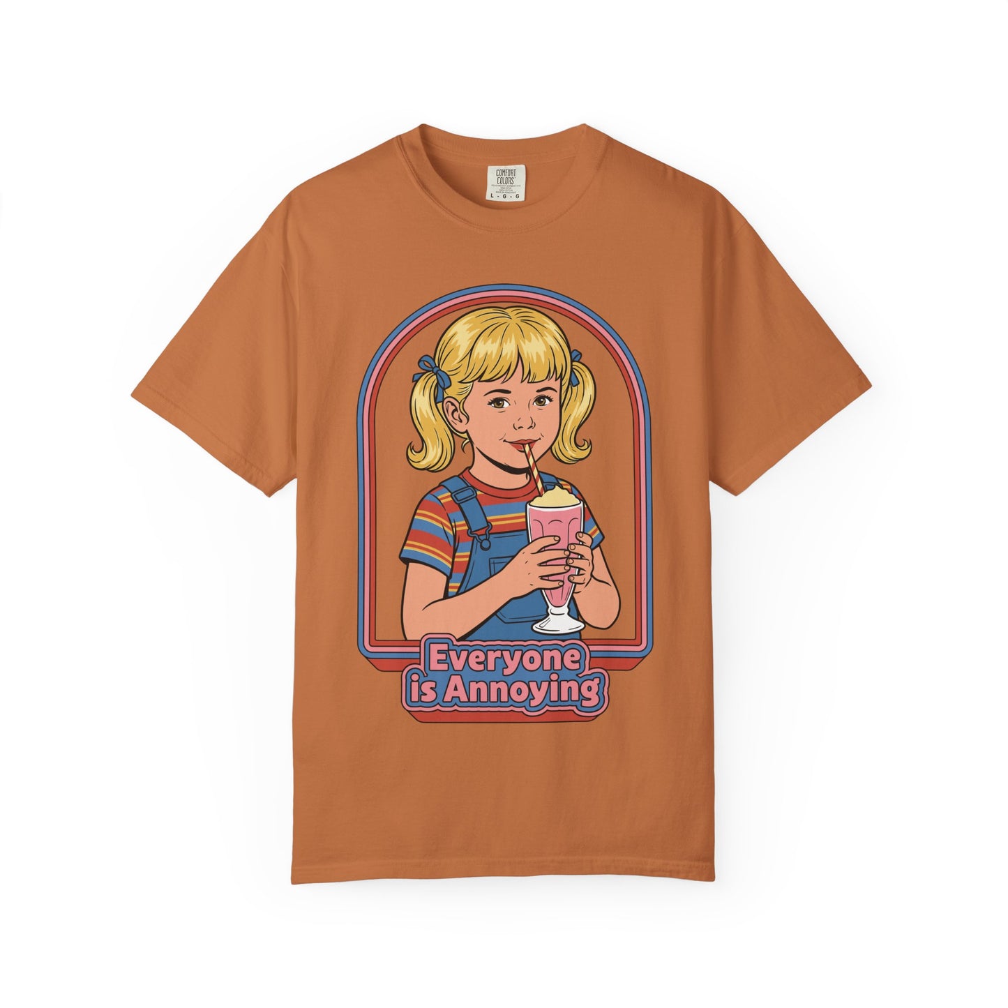 Everyone is Annoying Shirt