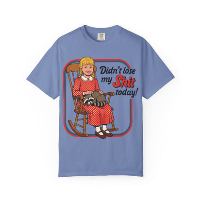 Didn't Lose My Shit Today Shirt