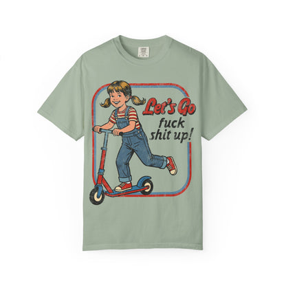 Let's Go F* Things Up  Shirt