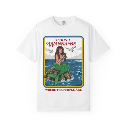 Mermaid Not Where The People Are Shirt
