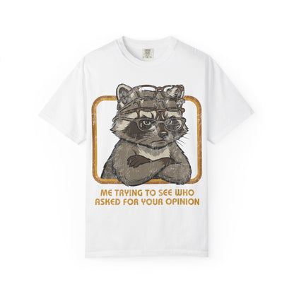 Who Asked Your Opinion Shirt