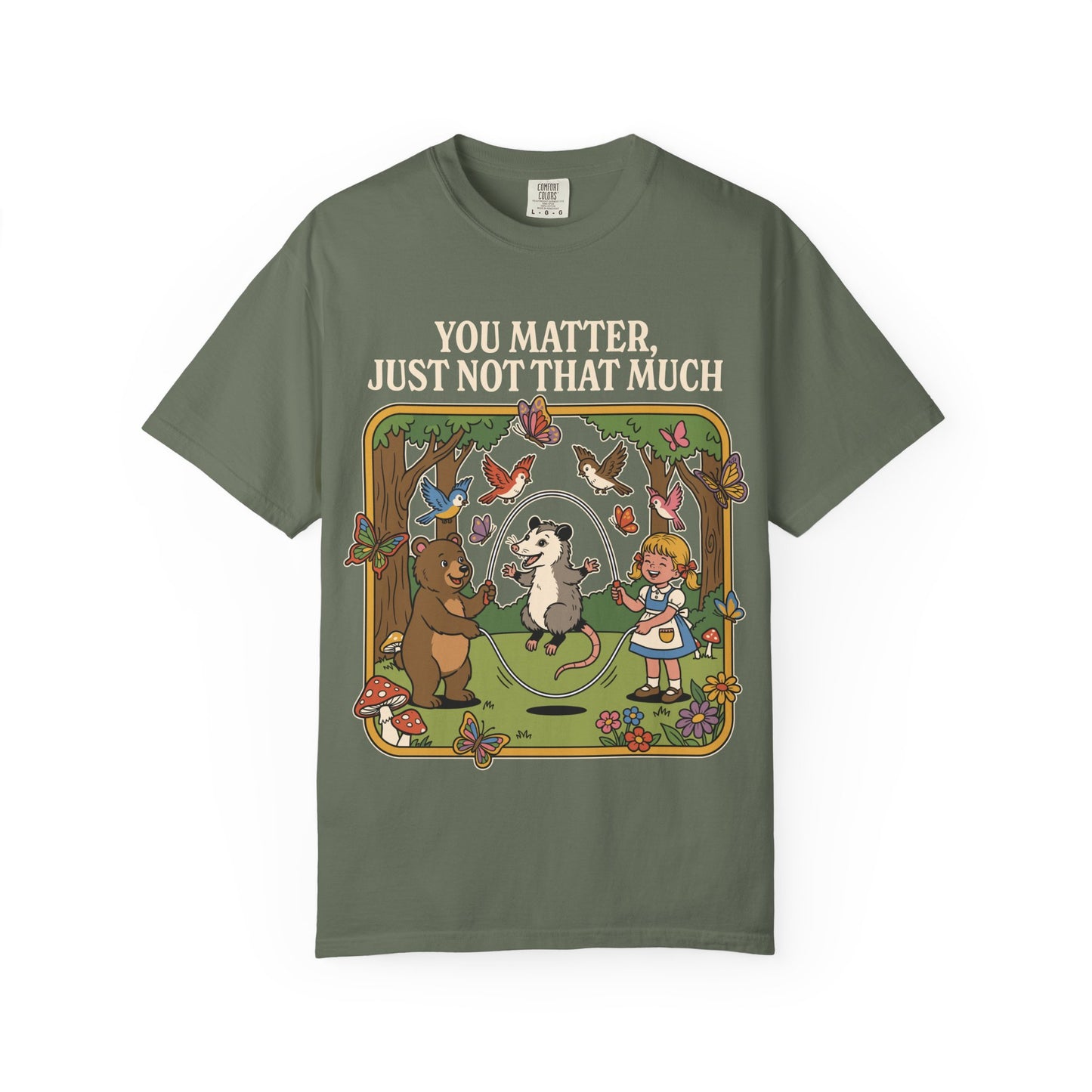 You Matter Just Not Much Shirt