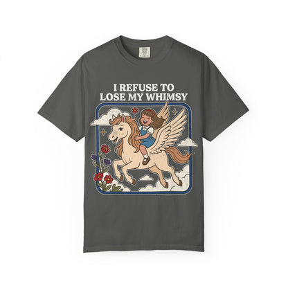 Refuse to Lose My Whimsey Shirt