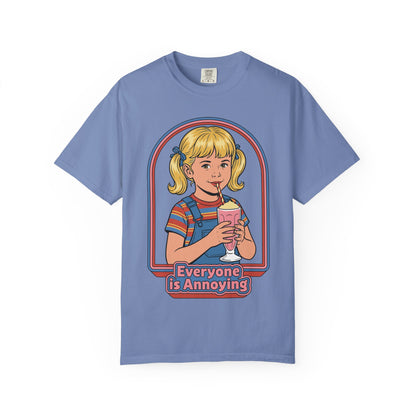 Everyone is Annoying Shirt