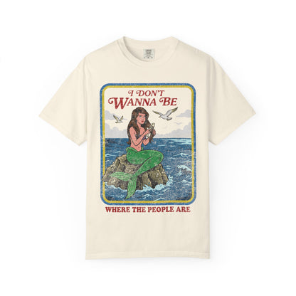 Mermaid Not Where The People Are Shirt