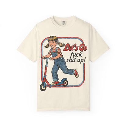 Let's Go F* Things Up  Shirt