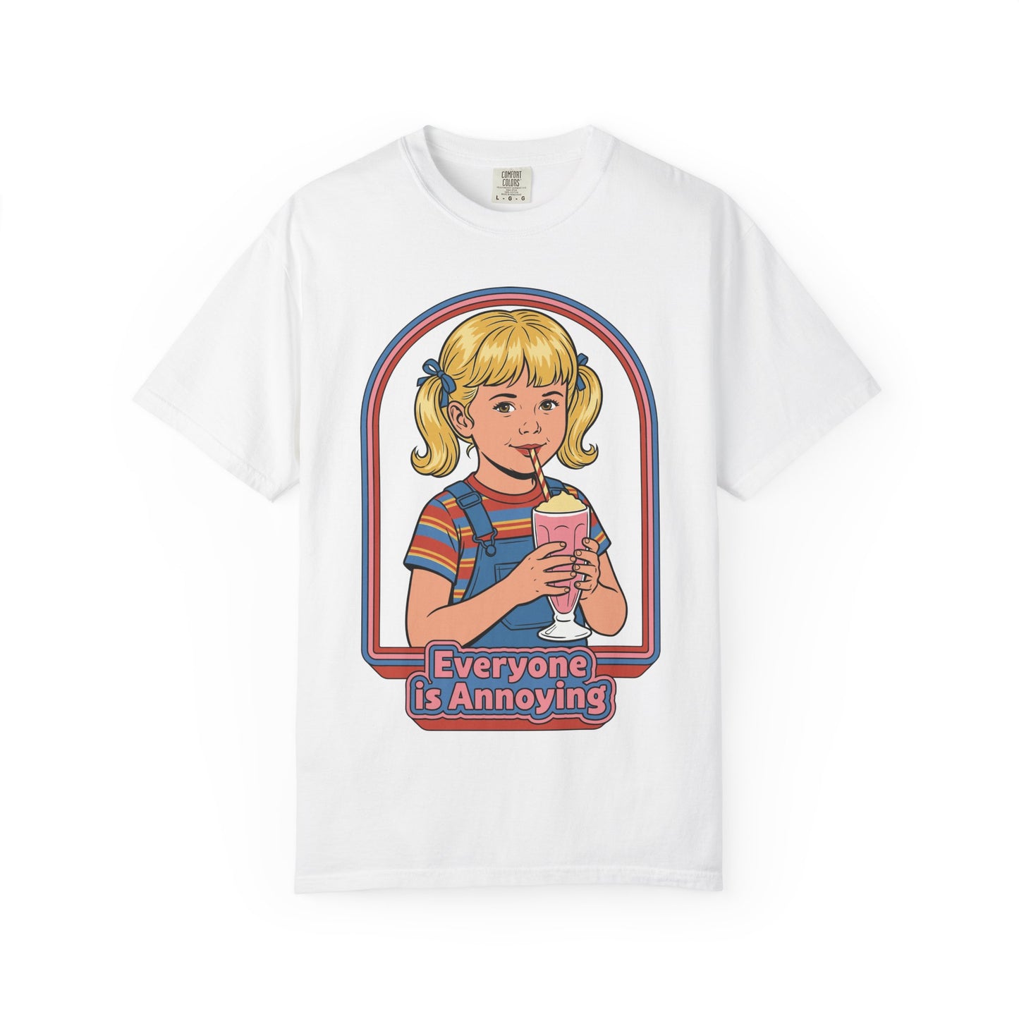 Everyone is Annoying Shirt