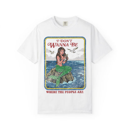 Mermaid Not Where The People Are Shirt