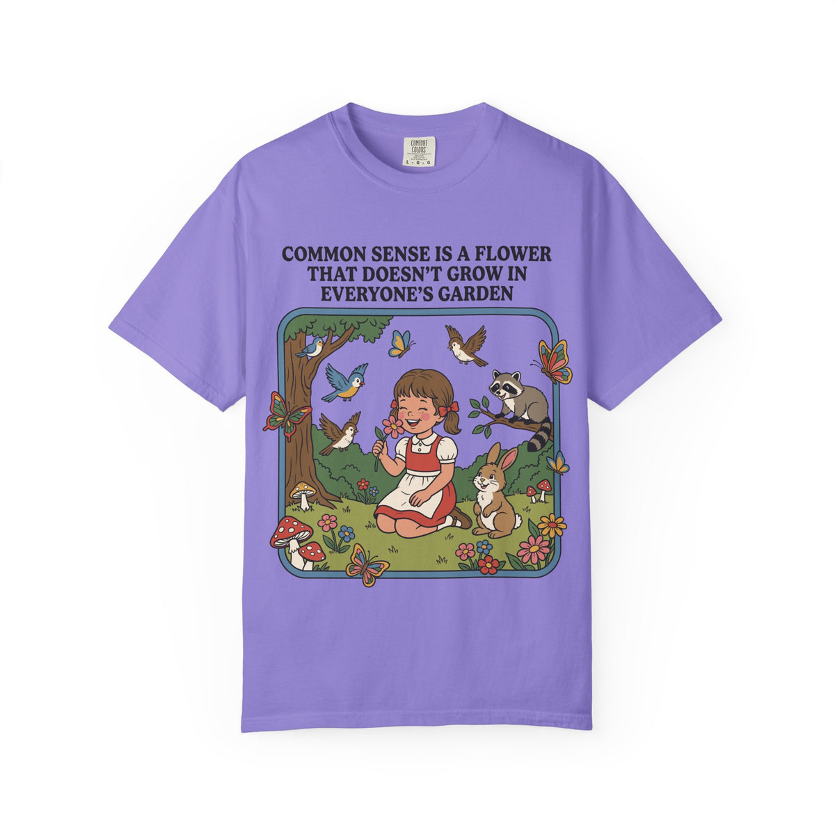 Common Sense Not In Everyone's Garden Shirt