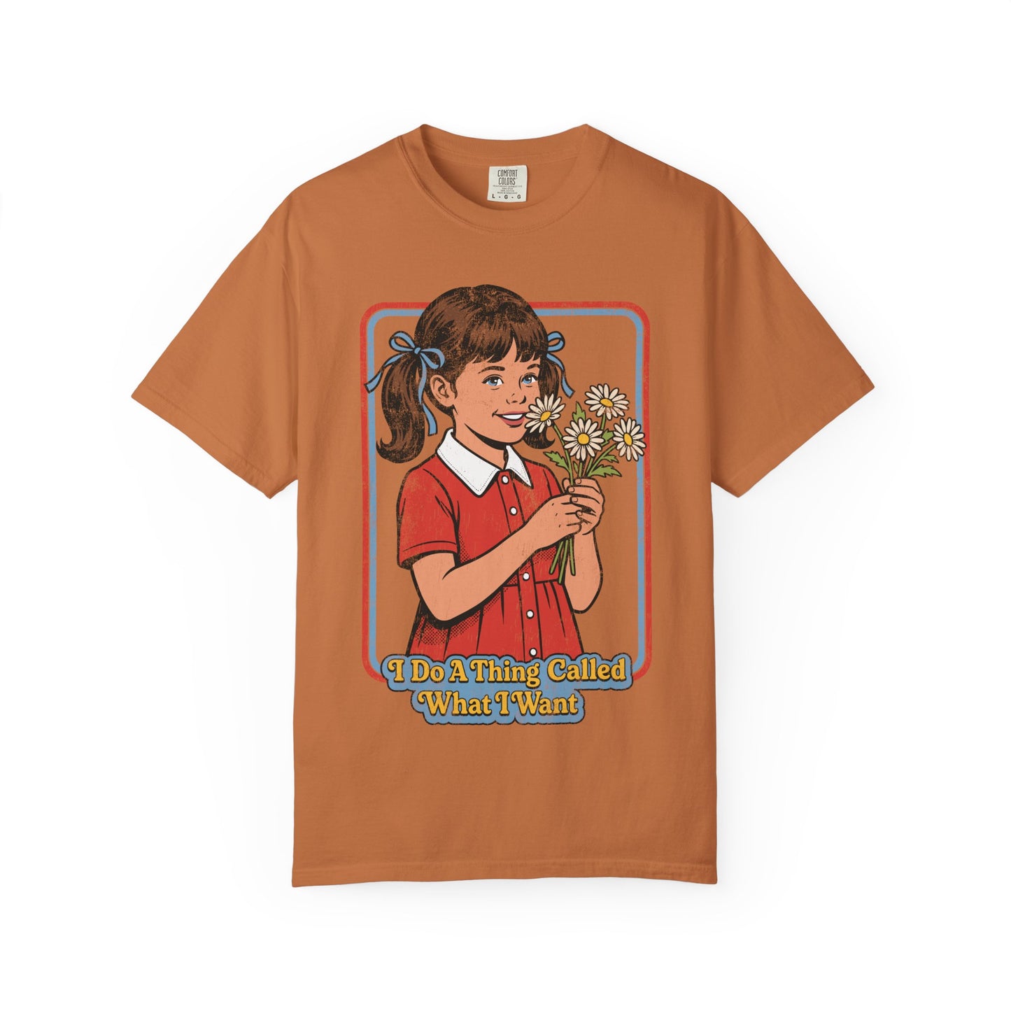What I Want Shirt