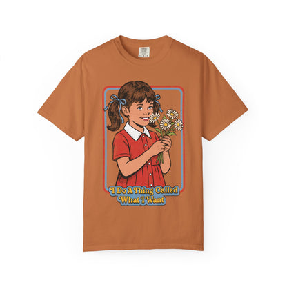 What I Want Shirt