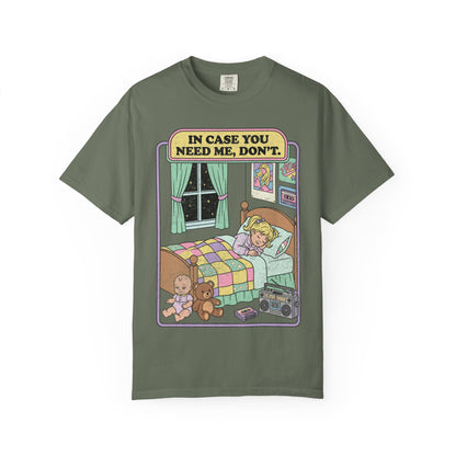 In Case You Need Me Shirt