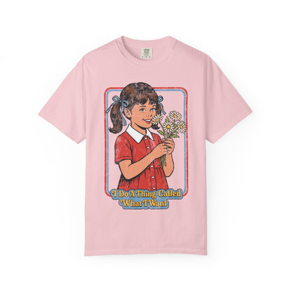 What I Want Shirt