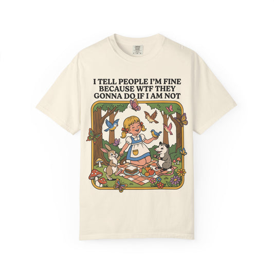 Sarcastic I Tell People I'm Fine Shirt