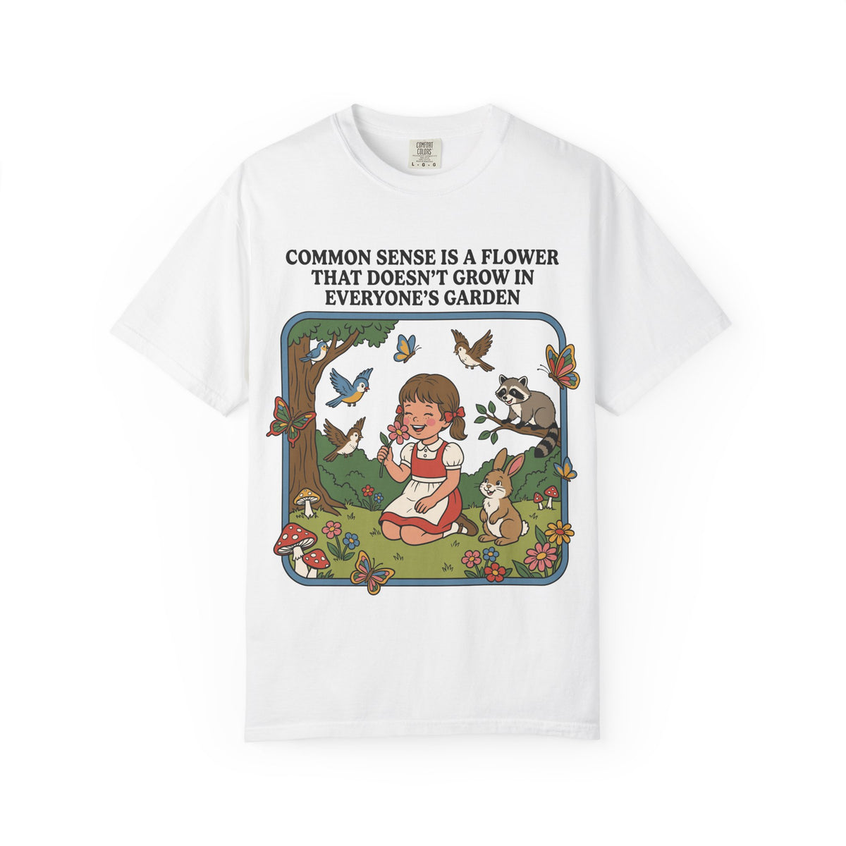 Common Sense Not In Everyone's Garden Shirt