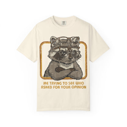 Who Asked Your Opinion Shirt