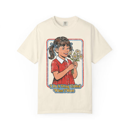 What I Want Shirt