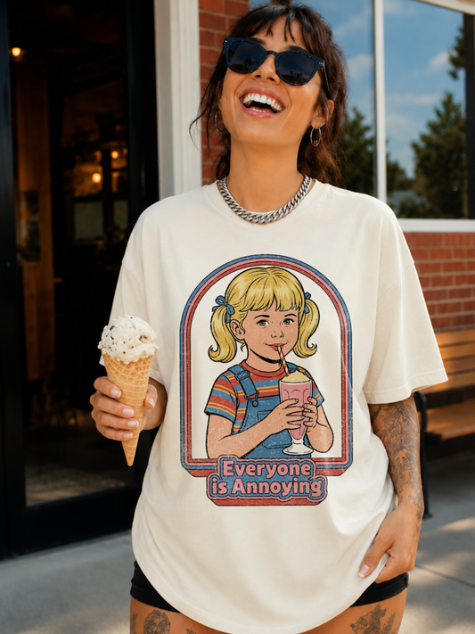 Everyone is Annoying Shirt
