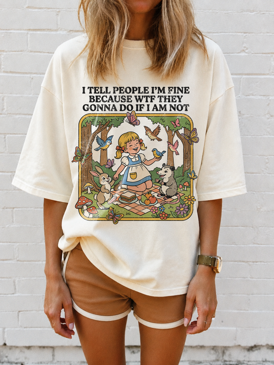 Sarcastic I Tell People I'm Fine Shirt