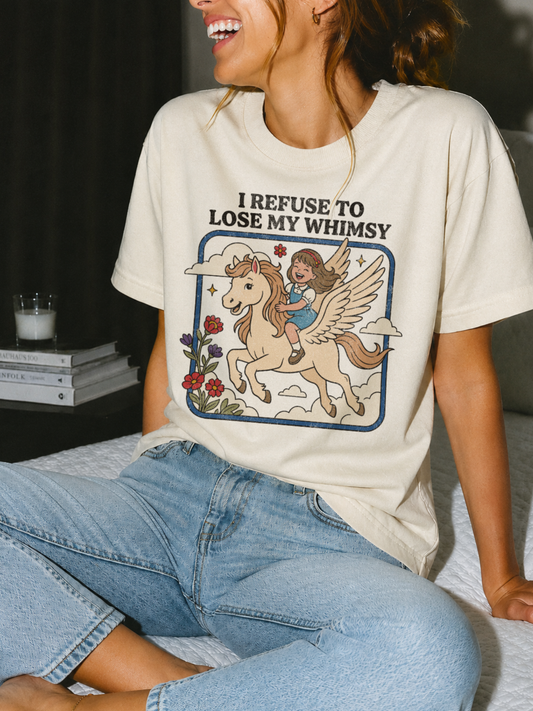 Refuse to Lose my Whimsey Shirt